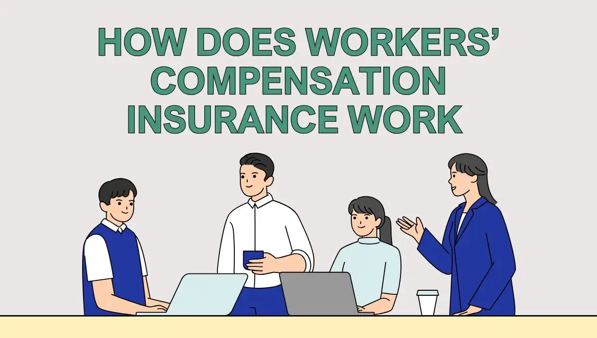 How Does Workers’ Compensation Insurance Work