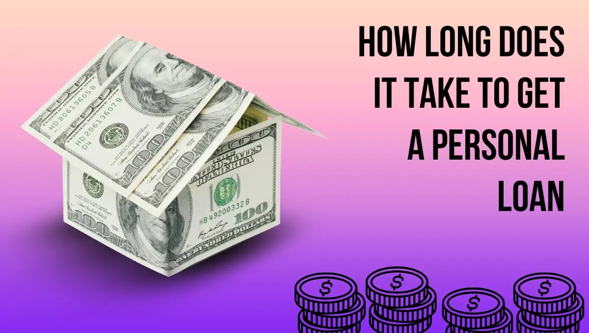 How Long Does It Take to Get a Personal Loan